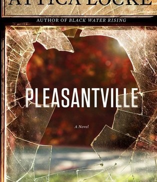 Pleasantville by Attica Locke