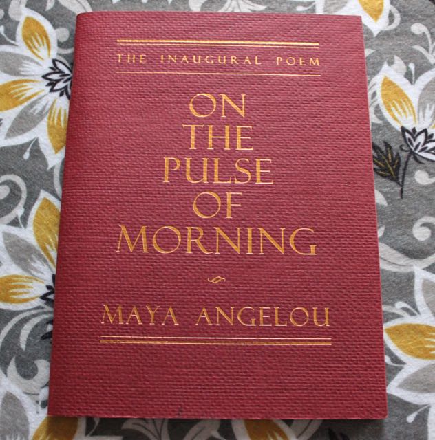 On the Pulse of Morning, The Inaugural Poem by Maya Angelou for President Bill Clinton's Inauguration