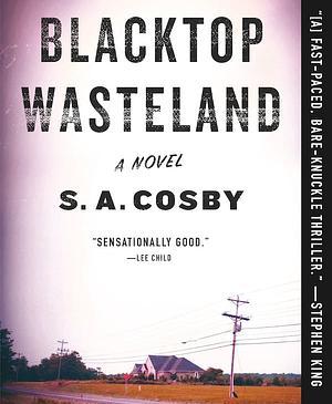 Blacktop Wasteland by S.A. Cosby